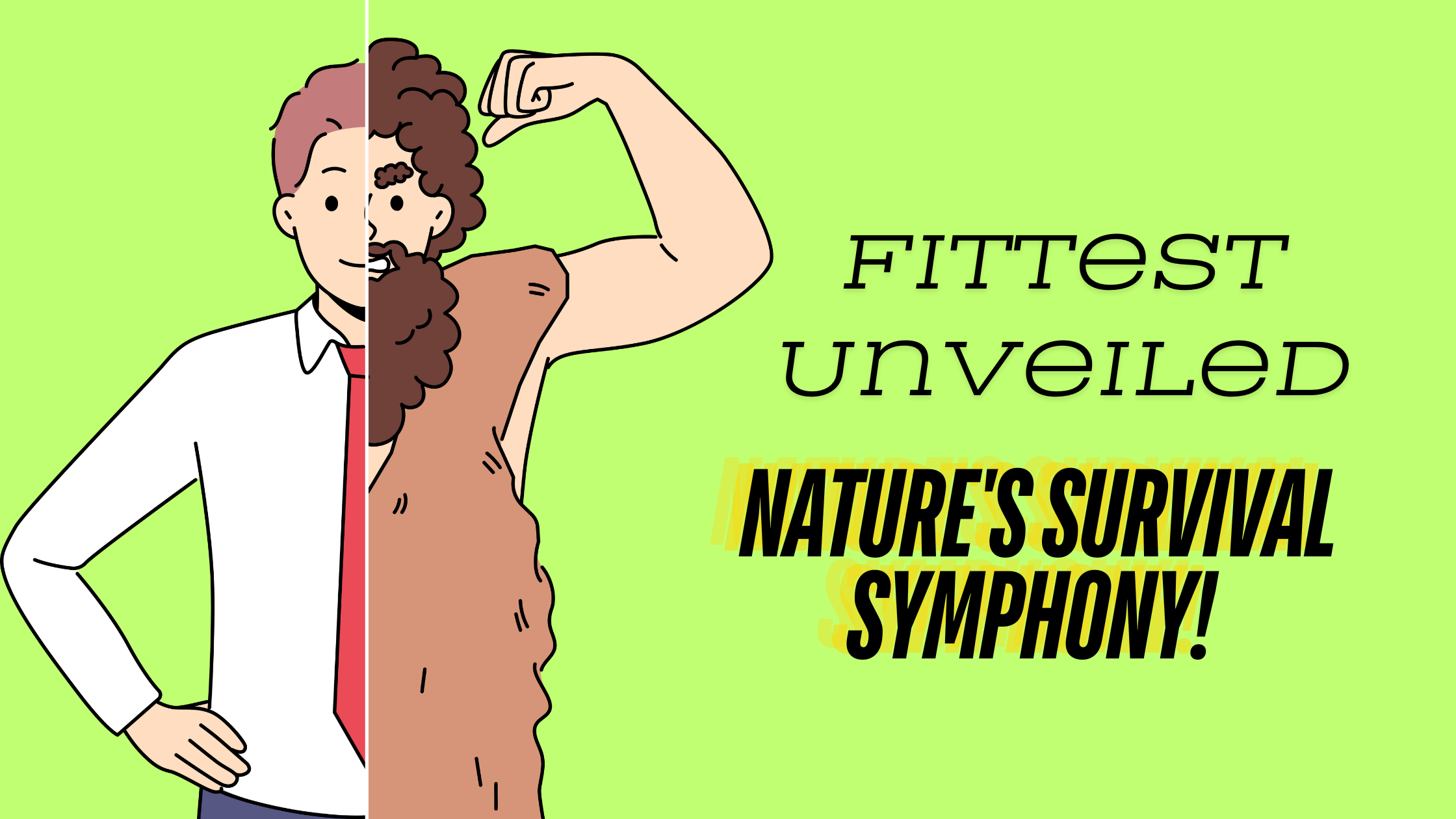 Fittest Unveiled: Nature's Survival Symphony!